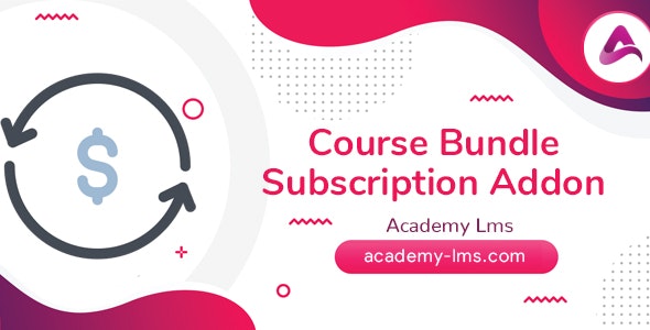 Academy LMS Course Bundle Subscription Addon 1.5 Nulled + Extended License Free Download