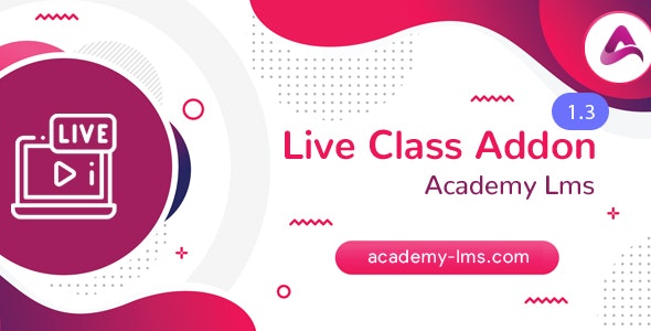 Academy LMS Live Streaming Class Addon 1.8 Nulled + Extended License Free Download