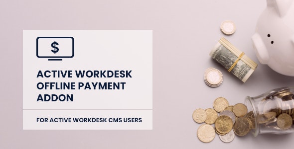 Active Workdesk Offline Payment Add-on 2.0 Nulled + Extended License Free Download