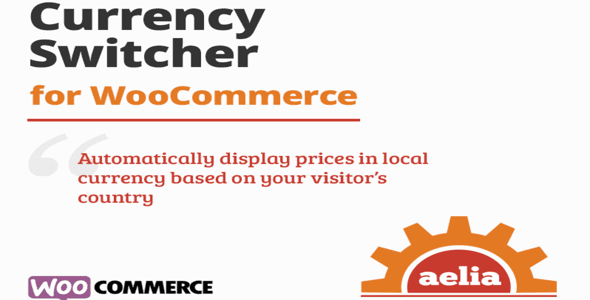 Aelia Currency Switcher for WooCommerce WordPress Plugin - Nulled + Extended License