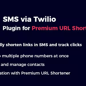SMS via Twilio Plugin for Premium URL Shortener 1.2 Nulled + Extended License Free Download