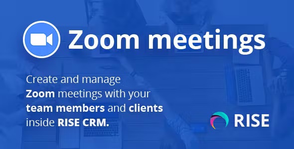 Zoom Integration for RISE CRM 1.1 Nulled + Extended License Free Download